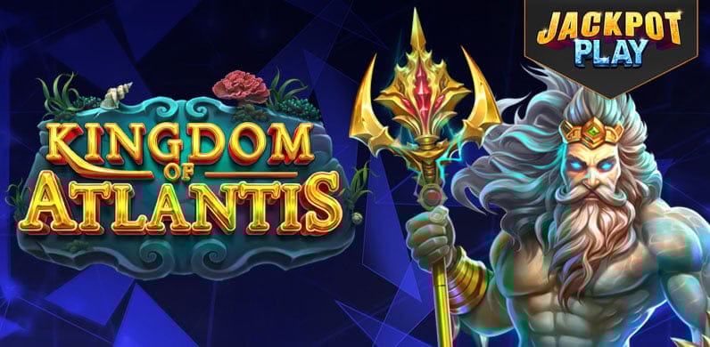 Kingdom of Atlantis Jackpot Play in si_jackpotplay