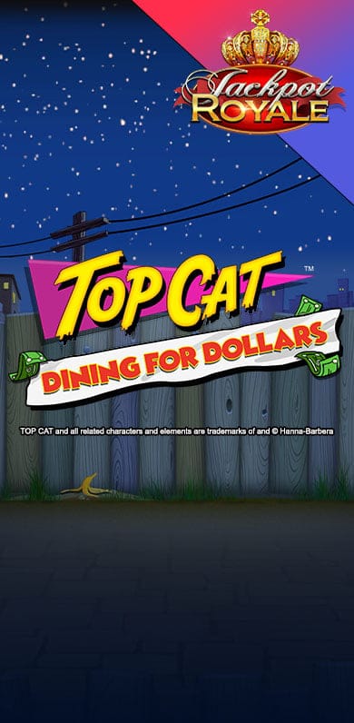 Top Cat Dining for Dollars Jackpot Royale in oy_onestowatch