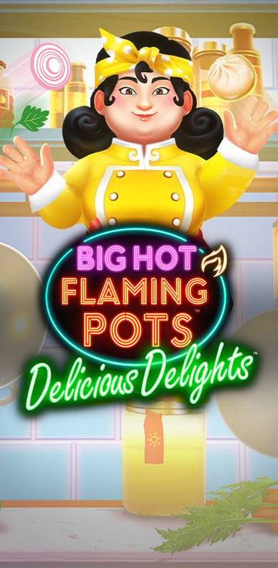 Big Hot Flamin Pots Delicious Delights in on_bestjpslots
