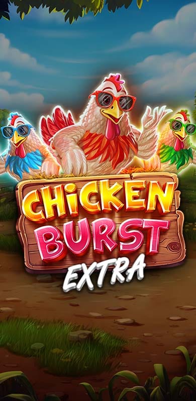 Chicken Burst Extra in oy_onestowatch