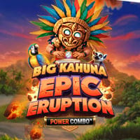Big Kahuna Epic Eruption Power Combo in All Slots