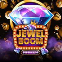 Jewel Boom Super Drop in Most Popular