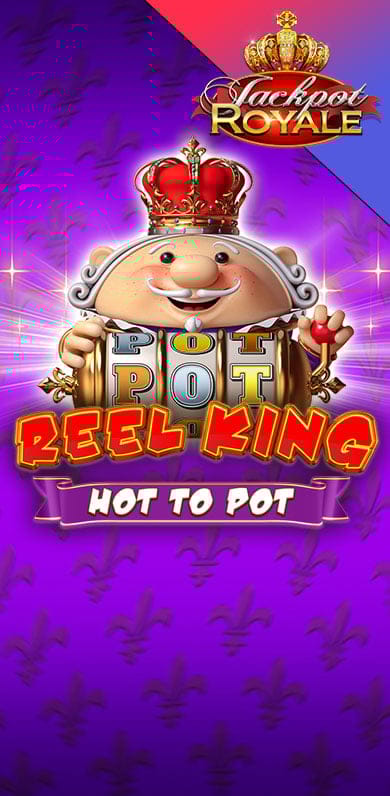 Reel King Hot to Pot Jackpot Royale in oy_onestowatch