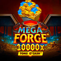 Mega Forge Tons O'Cash in All Slots